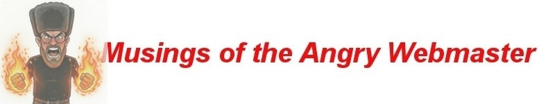 Musings of the Angry Webmaster